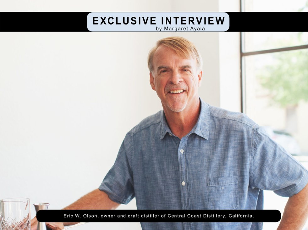 Exclusive Interview with  Eric W. Olson, Owner and Craft Distiller of Central Coast Distillery