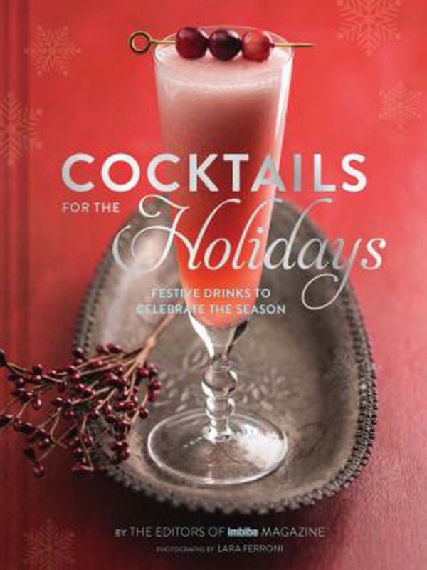 Cocktails for the Holidays:  Festive Drinks to Celebrate the Season