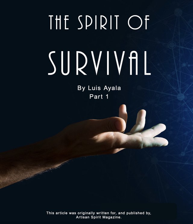The Spirit of Survival Part 1