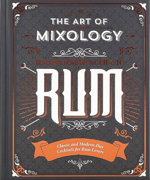 The Art of Mixology: Bartender’s Guide to Rum